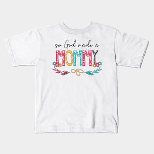 So God Made A Mommy Happy Mother's Day Kids T-Shirt